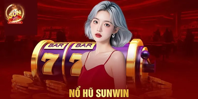 Nổ Hũ Sunwin - Trải Nghiệm Game Hay Săn Quỹ Thưởng Khủng 4 Top các tựa game hot tại nổ hũ Sunwin